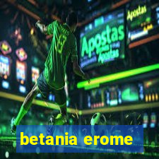 betania erome